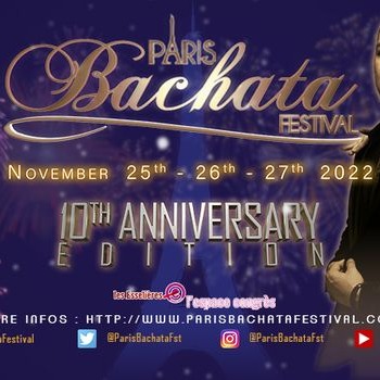 Paris Bachata Festival 2022 – 10th Anniversary Edition