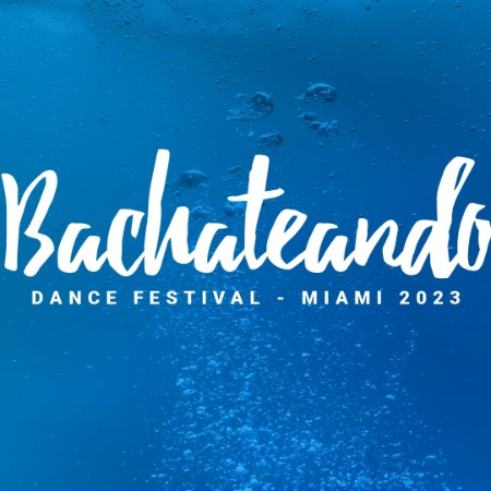Bachateando Miami Dance Festival 2023