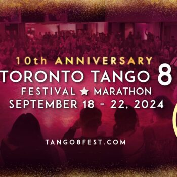 TORONTO TANGO 8 FESTIVAL – MARATHON 2024 - Latin Dance Calendar