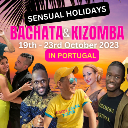 SENSUAL HOLIDAYS: PORTUGAL KIZOMBA & BACHATA